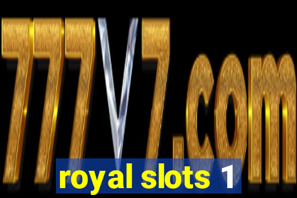 royal slots 1